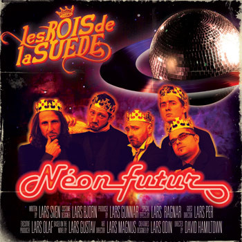 Les Rois de la Suède - Néon futur