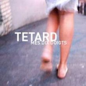 Tétard - Mes dix doigts