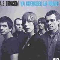 A.S Dragon - Va chercher la police