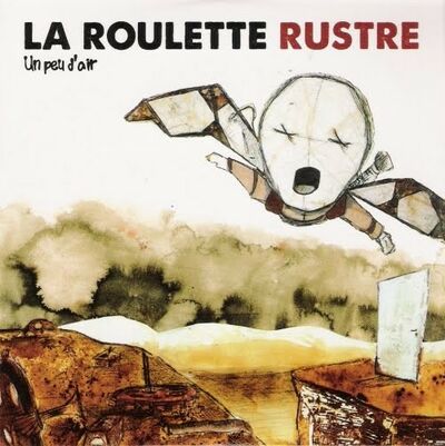 La Roulette Rustre - Un peu d'air
