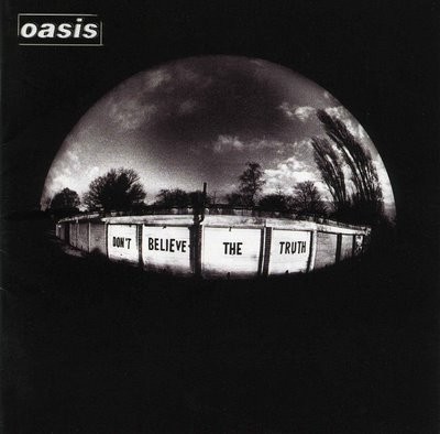 Oasis - Don't believe the truth