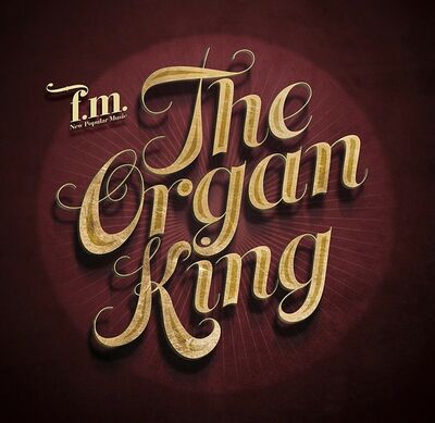F.M. - The organ king