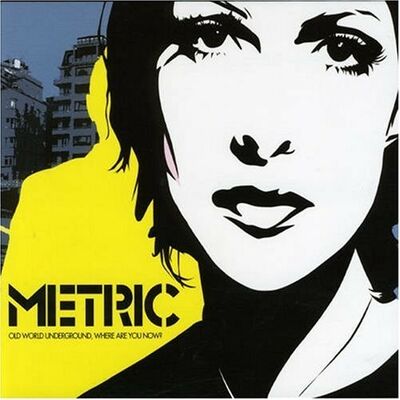 Metric - Old World Underground, Where Are You Now?