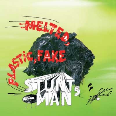 Stuntman5 - Melted Fake Plastic