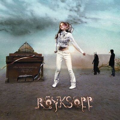 Röyksopp - The Understanding