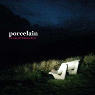 Porcelain - Me and my Famous Lover