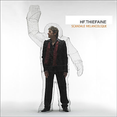 Thiéfaine (Hubert Félix) - Scandale mélancolique