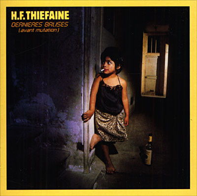 Thiéfaine (Hubert Félix) - Dernières balises (avant mutation)