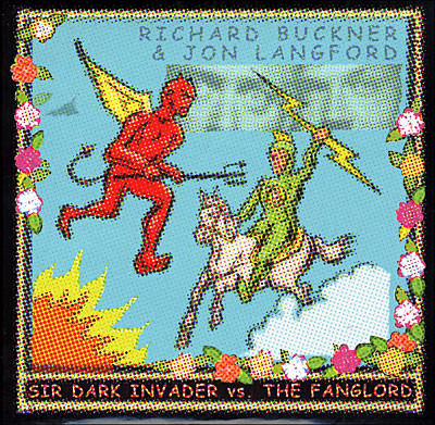 Buckner (Richard) & Jon Langford - Sir Dark Invader vs. the Fanglord
