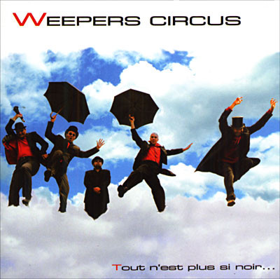 Weepers Circus - Tout n'est plus si noir...
