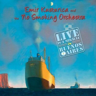 Kusturica (Emir) & the No Smoking Orchestra - Live is a miracle