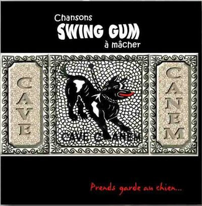 Swing Gum : Chansons à mâcher - Cave Canem