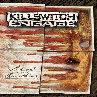 Killswitch Engage - Alive or Just Breathing