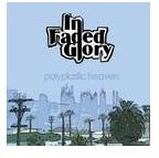 In Faded Glory - Polyplastic Heaven