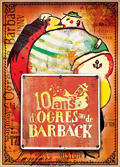 Les Ogres de Barback - 10 ans d'Ogres et de Barback