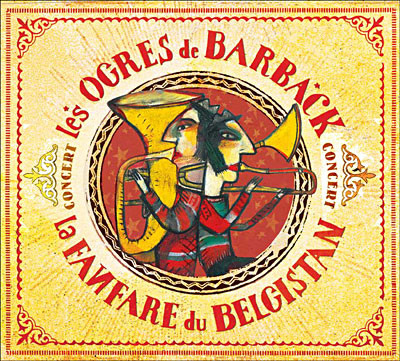 Les Ogres de Barback - La Fanfare du Belgistan - En concert