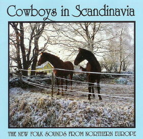 Cowboys in Scandinavia - The New Folk Sound from Northern Europe