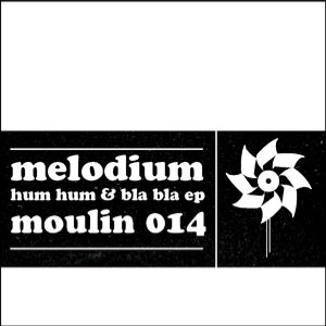 Melodium - Hum Hum & Bla Bla EP