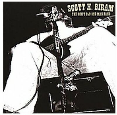 Biram (Scott H.) - The Dirty Old One Man Band
