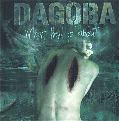 Dagoba - What Hell is About
