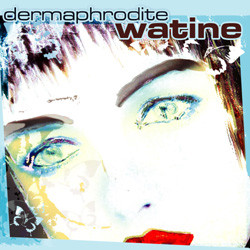 Watine - Dermaphrodite