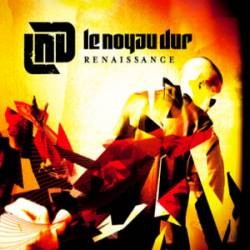 Le Noyau Dur - Renaissance