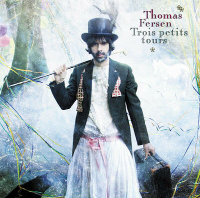 Fersen (Thomas) - Trois petits tours