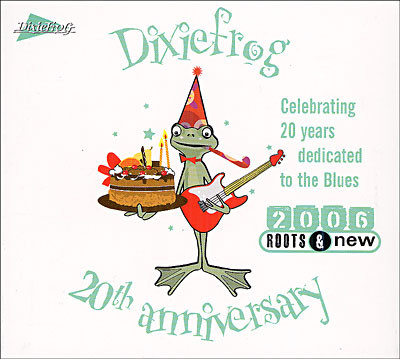 Dixiefrog 20th Anniversary - Roots & New 2006