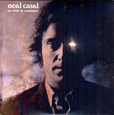 Casal (Neal) - No Wish to Reminisce