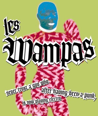 Les Wampas - Never trust a guy who after having been a punk, is now playing electro