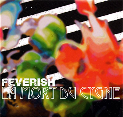 Feverish - La Mort du cygne