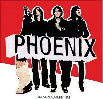 Phoenix - It's Never Been Like That