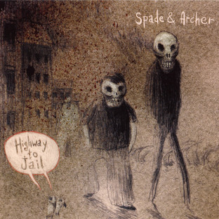 Spade & Archer - Highway to Jail