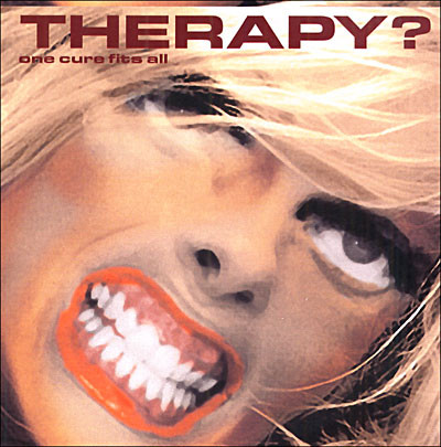 Therapy? - One Cure Fits it All