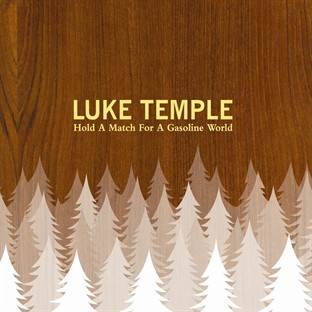 Temple (Luke) - Hold a Match for a Gasoline World