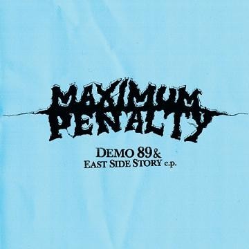 Maximum Penalty - Demo 89 & East Side Story EP