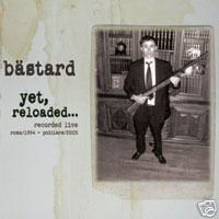 Bästard - Yet, Reloaded...