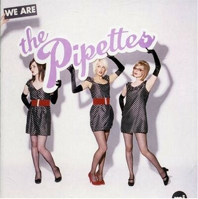 The Pipettes - We are the Pipettes