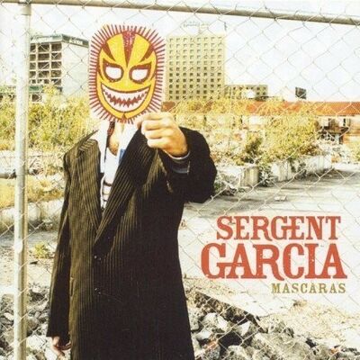 Sergent Garcia - Mascaras