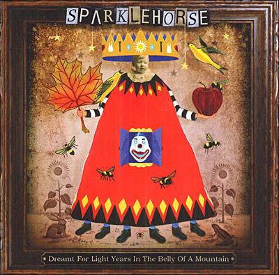 Sparklehorse - Dreamt For Light Years In The Belly Of A Mountain