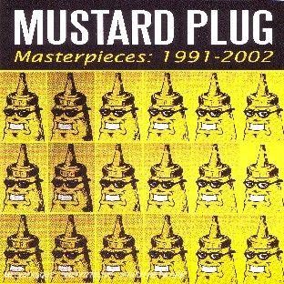 Mustard Plug - Masterpieces : 1991-2002