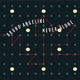 Angelini (Bruno) - Never Alone