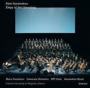 Karaindrou (Eleni) - Elegy of the Uprooting