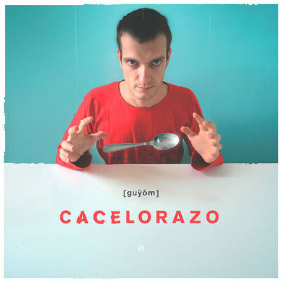 [guÿôm] - Cacelorazo