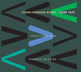 Pierre-Stéphane Michel - Rayon Vert