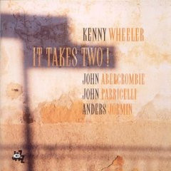 Kenny Wheeler - It Takes Two!