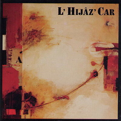 L'Hijâz’Car - L'Hijâz’Car