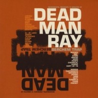 Dead Man Ray - Berchem Trap