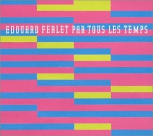 Edouard Ferlet - Par tous les temps