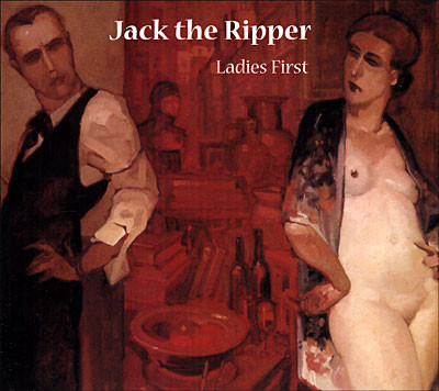 Jack the Ripper - Ladies First